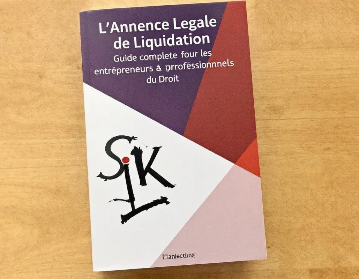 L'Annonce Légale de Liquidation : Guide Complet pour les Entrepreneurs et Professionnels du Droit